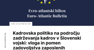Nova številka Evro-atlantskega biltena: “Kadrovska politika na področju zadrževanja kadrov v Slovenski vojski: vloga in pomen zadovoljstva zaposlenih”
